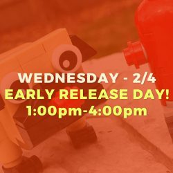 Wednesday Early Release Days! • FEB 4TH