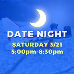 DATE NIGHT! • MAR 21ST