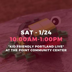 KID FRIENDLY PORTLAND LIVE • JAN 24TH • 10:00AM-1:00PM